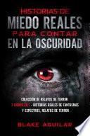 Libro Historias de Miedo Reales para Contar en la Oscuridad