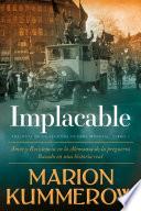 Libro Implacable. Amor y Resistencia en la Alemania de la Preguerra.