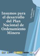 Libro Insumos para el desarrollo del Plan Nacional de Ordenamiento Minero