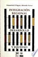 Libro Integración regional, desarrollo y equidad