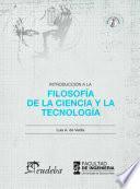 Libro Introducción a la Filosofía de la ciencia y la tecnología