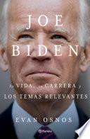 Libro Joe Biden: Su vida, su carrera y los temas relevantes