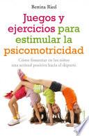 Libro Juegos y ejercicios para estimular la psicomotricidad