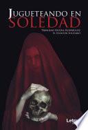 Libro Jugueteando en soledad
