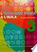Libro L'EDUCACIÓ FÍSICA A L'AULA 3. 2n cicle de primària. Quadern de l'alumne (Color)