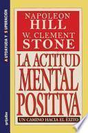 Libro La Actitud Mental Positiva - Un Camino Hacia El Exito