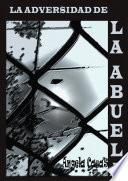 Libro LA ADVERSIDAD DE LA ABUELA