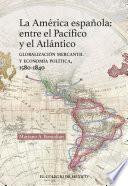 Libro La América española: entre el pacífico y el atlántico.