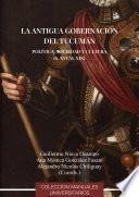 Libro La antigua Gobernación del Tucumán. Política, sociedad y cultura (s. XVI al XVIII)