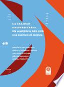 Libro La calidad universitaria en América del Sur.Una cuestión en disputa.