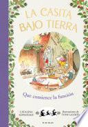Libro La casita bajo tierra 6 - ¡Que comience la función!