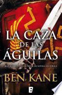 Libro La caza de las águilas (Águilas de Roma 2)