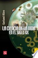 Libro La ciencia de la vida en el siglo XX