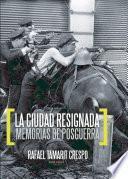 Libro La ciudad resignada