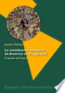 Libro La constitución temporal de América en el siglo XVI: el pasado del futuro