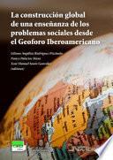 Libro La construcción global de una enseñanza de los problemas sociales desde el Geoforo Iberoamericano