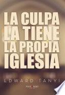 Libro La culpa la tiene la propia Iglesia