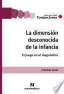 Libro La dimensión desconocida de la infancia
