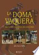 Libro La doma vaquera. Del campo a la pista de concurso