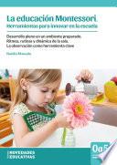 Libro La educacion Montessori. Herramientas para innovar en la escuela