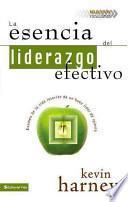 Libro La esencia del liderazgo Efectivo