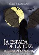 Libro La espada de la luz: el libro de la noche