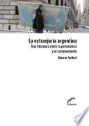 Libro La extranjería argentina