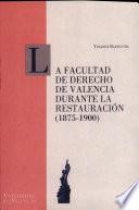 Libro La Facultad de Derecho de Valencia durante la Restauración (1875-1900)