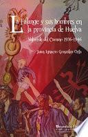Libro LA FALANGE Y SUS HOMBRES EN LA PROVINCIA DE HUELVA