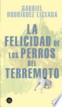 Libro La felicidad de los perros del terremoto / Happiness of the Earthquake Dogs