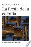 Libro La fiesta de la colonia