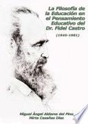 Libro La filosofía de la educación en el pensamiento educativo del Dr. Fidel Castro: (1945-1981)