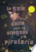 Libro La guía de la dama para las enaguas y la piratería