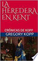 Libro La Heredera en Kent