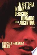 Libro La historia íntima de los Derechos Humanos en la Argentina (reedición actualizada)