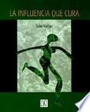 Libro La Influencia Que Cura