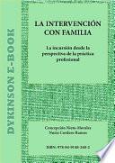 Libro La intervención con familia. La incursión desde la perspectiva de la práctica profesional