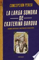 Libro La larga sombra de Ekaterina Barova (El misterio de la Caja Bethel 2)