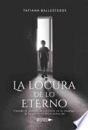 Libro La locura de lo eterno
