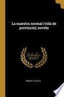 Libro La maestra normal (vida de provincia); novela