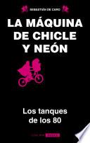 Libro La máquina de chicle y neon