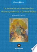 Libro La modernización administrativa: el marco jurídico de la Gestión Pública