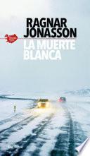 Libro La muerte blanca (Serie Islandia Negra 2)