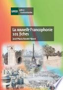 Libro LA NOUVELLE FRANCOPHONIE. 101 FICHES