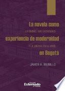 Libro La novela como experiencia de modernidad en Bogotá