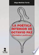 Libro La poética interior de Octavio Paz. (Variables poéticas)