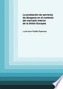 Libro La prestación de servicios de abogacía en el contexto del mercado interior de la Unión Europea.