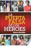 Libro La Puerta Falsa De Los Héroes