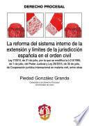 Libro La reforma del sistema interno de la extensión y límites de la jurisdicción española en el orden civil