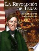 Libro La Revolución de Texas: La lucha por la independencia (The Texas Revolution: Fighting for Independence)